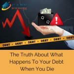 The Truth About What Happens To Your Debt When You Die - GaryBuysHouses - Utah