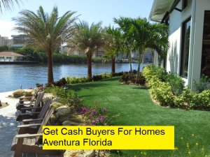 Get Cash Buyers For Homes Aventura Florida
