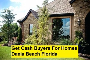 Get Cash Buyers For Homes Dania Beach Florida