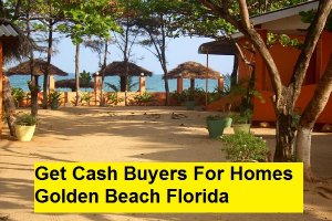 Get Cash Buyers For Homes Golden Beach Florida