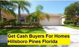 Get Cash Buyers For Homes Hillsboro Pines Florida