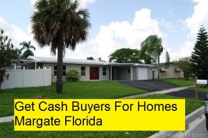 Get Cash Buyers For Homes Margate Florida