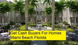 Get Cash Buyers For Homes Miami Beach Florida