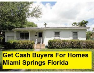 Get Cash Buyers For Homes Miami Springs Florida