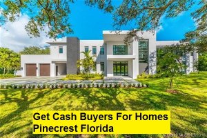 Get Cash Buyers For Homes Pinecrest Florida