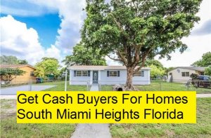 Get Cash Buyers For Homes South Miami Heights Florida