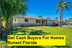 Get Cash Buyers For Homes Sunset Florida