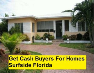 Get Cash Buyers For Homes Surfside Florida