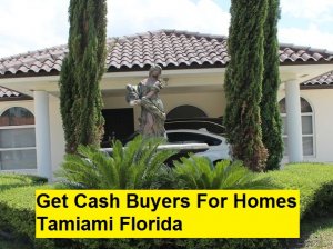 Get Cash Buyers For Homes Tamiami Florida