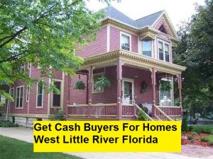 Get Cash Buyers For Homes West Little River Florida
