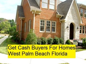 Get Cash Buyers For Homes West Palm Beach Florida