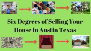 Six Degrees of Selling Your House in Austin Texas
